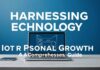 Harnessing Technology for Personal Growth: A Comprehensive Guide Harnessing Technology for Personal Growth: A Comprehensive Guide