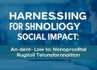 Harnessing Technology for Social Impact: A Deep Dive into Nonprofit Digital Transformation Harnessing Technology for Social Impact: An In-depth Look at Nonprofit Digital Transformation