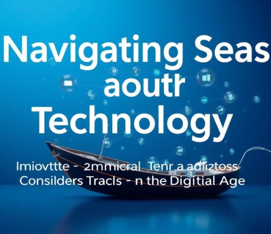 Navigating the Seas of Technology: Innovations and Legal Considerations for the Digital Age Navigating the Seas of Technology: Innovations and Legal Considerations for the Digital Age