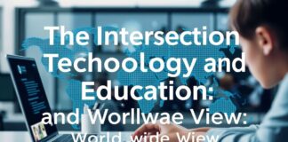 The Intersection of Technology and Education: A Global Perspective The Intersection of Technology and Education: A Worldwide View