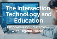 The Intersection of Technology and Education: Empowering Teachers with Digital Tools The Intersection of Technology and Education: Empowering Educators with Digital Tools
