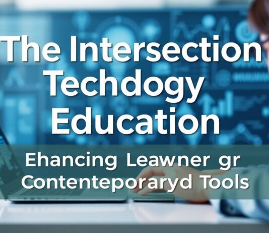 The Intersection of Technology and Education: Enhancing Learning with Modern Tools The Intersection of Technology and Education: Enhancing Learning with Contemporary Tools
