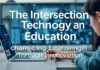 The Intersection of Technology and Education: Enhancing Learning Through Innovation The Intersection of Technology and Education: Enhancing Learning Through Innovation