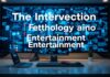 The Intersection of Technology and Entertainment: A New Era of Digital Experiences The Intersection of Technology and Entertainment: A New Era of Digital Experiences