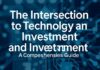 The Intersection of Technology and Investment: A Comprehensive Guide The Intersection of Technology and Investment: A Comprehensive Guide