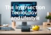 The Intersection of Technology and Lifestyle: How Gadgets Enhance Everyday Living The Intersection of Technology and Lifestyle: How Gadgets Improve Daily Life