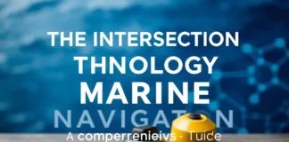 The Intersection of Technology and Marine Navigation: A Comprehensive Guide The Intersection of Technology and Marine Navigation: A Comprehensive Guide