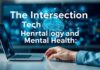 The Intersection of Technology and Mental Health: Innovations and Challenges The Intersection of Technology and Mental Health: Innovations and Challenges