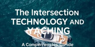 The Intersection of Technology and Yachting: A Comprehensive Guide The Intersection of Technology and Yachting: A Comprehensive Guide