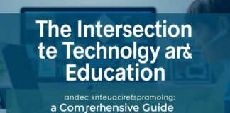 The Intersection of Technology and Education: A Comprehensive Guide The Intersection of Technology and Education: A Comprehensive Guide