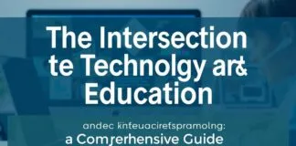 The Intersection of Technology and Education: A Comprehensive Guide The Intersection of Technology and Education: A Comprehensive Guide
