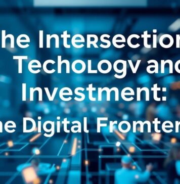 The Intersection of Technology and Investment: Navigating the Digital Frontier The Intersection of Technology and Investment: Navigating the Digital Frontier