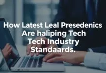 How Latest Legal Precedents Are Reshaping Tech Industry Standards How Latest Legal Precedents Are Reshaping Tech Industry Standards